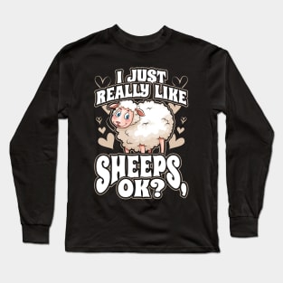 I Just Really Like Sheeps OK Long Sleeve T-Shirt